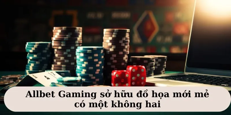 Allbet Gaming là sảnh cược được nhiều người yêu thich
