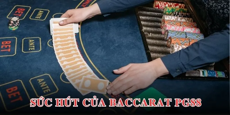 Lợi thế tạo điểm nhấn trong tựa game Baccarat đổi thưởng của PG88