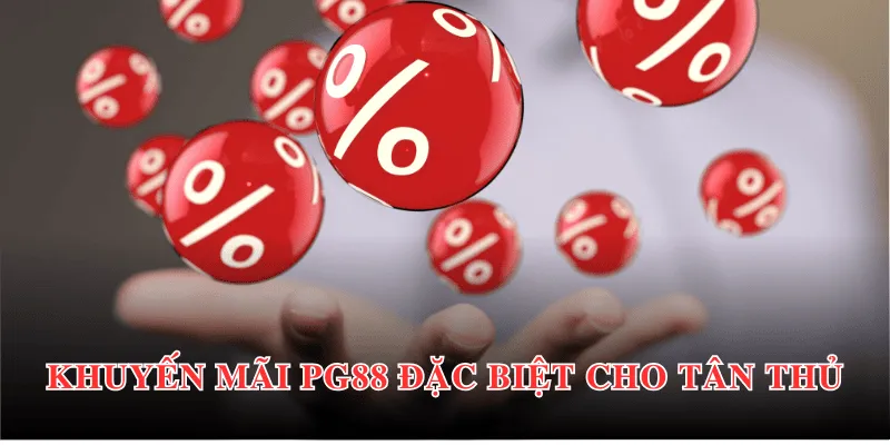 Khuyến mãi PG88 đặc biệt cho tân thủ
